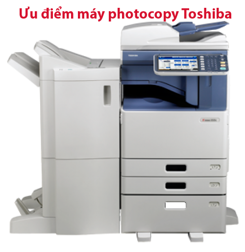 Ưu điểm của máy photocopy Toshiba?
