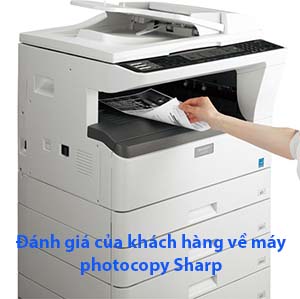 Đánh giá của khách hàng về máy photocopy Sharp